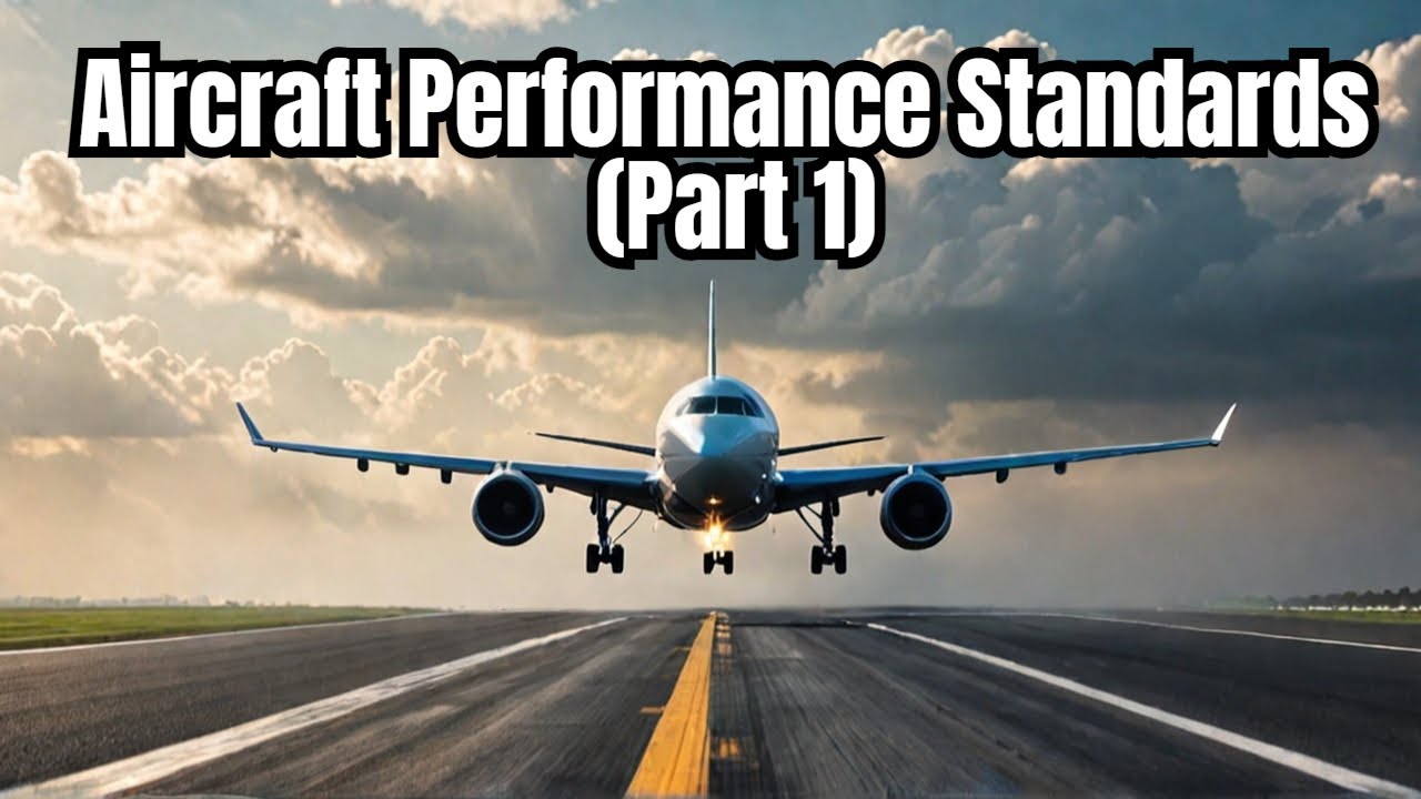 02 ATPL 032 Performance: Aircraft Performance Standards (Part 1)
