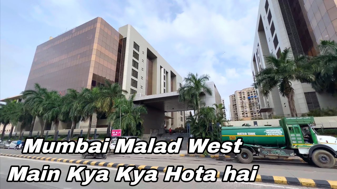 मुम्बई मालाड वेस्ट की सारी जानकारी Mumbai Malad West Main Kya Kya Hota hai