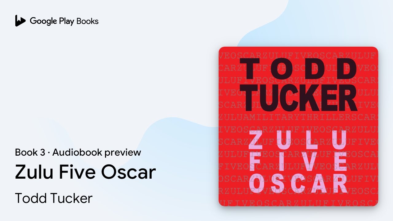 Zulu Five Oscar Book 3 by Todd Tucker &middot; Audiobook preview