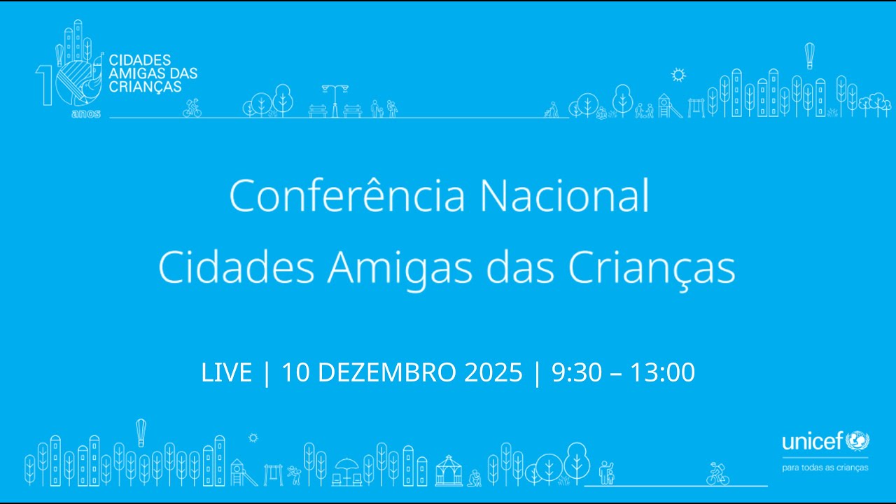 Conferência Nacional | Cidades Amigas das Crianças  |  10 dez