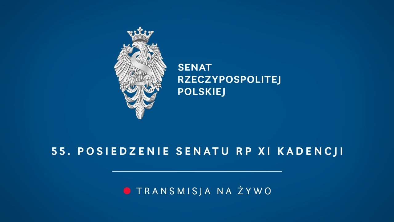 55. posiedzenie Senatu RP XI kadencji