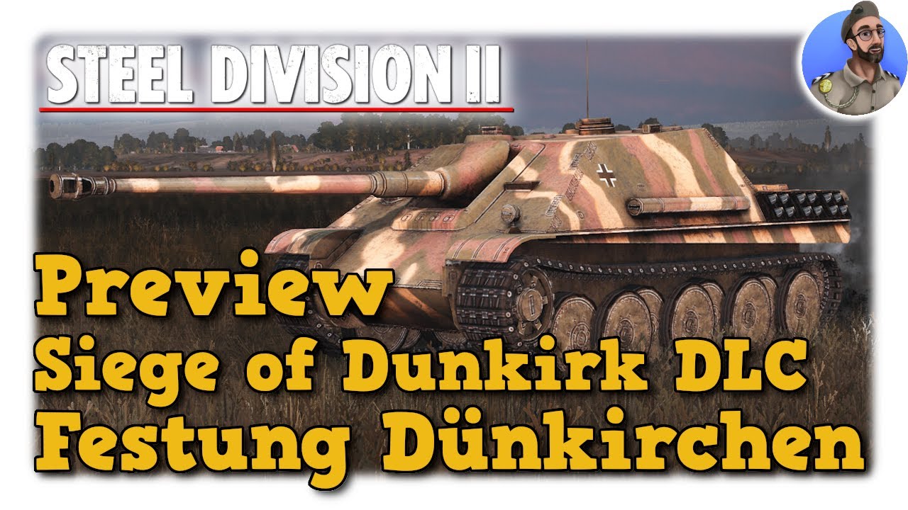 Preview Steel Division 2 - Siege of Dunkirk - Festung Dünkirchen