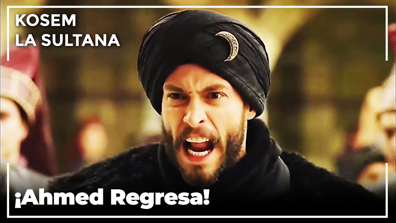 El Regreso Del Sult&aacute;n Ahmed | Kosem La Sultana