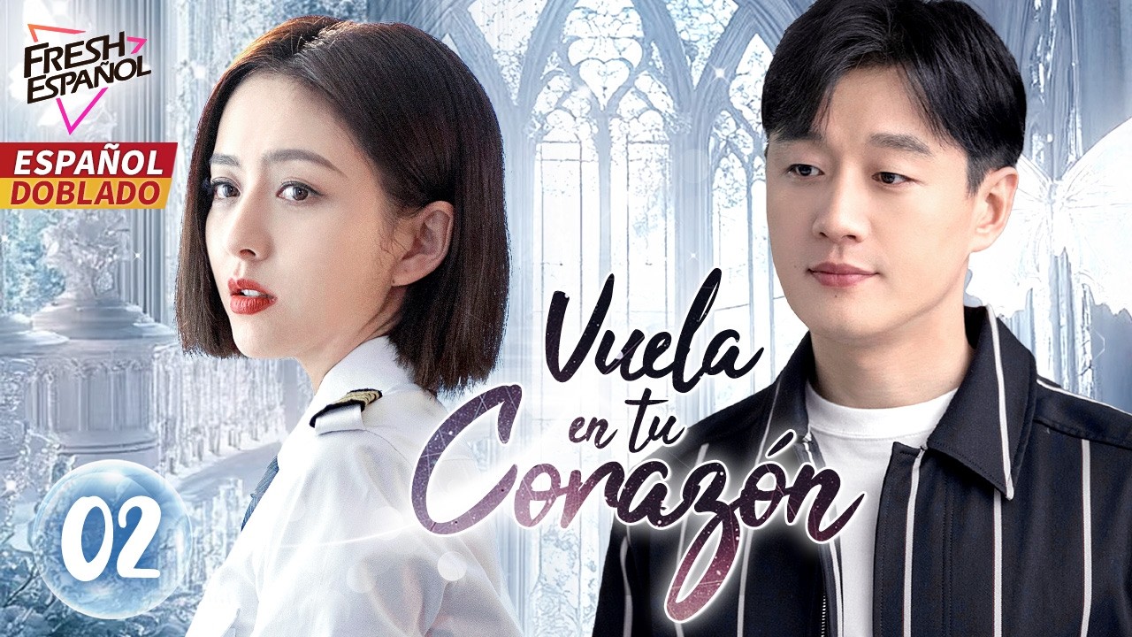 [Doblado Esp] Vuela en tu Corazón EP02 | Comantante x Doctor, un Accidente hace que se enamoren...