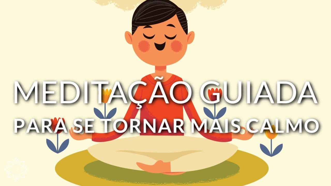 MEDITA&Ccedil;&Atilde;O GUIADA PARA SE TORNAR MAIS CALMO