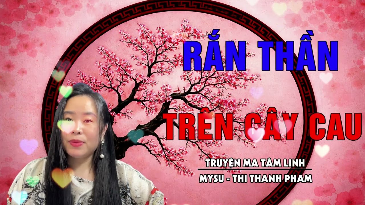 RẮN THẦN TRÊN CÂY CAU - TUYỂN TẬP NHỮNG TRUYỆN MA HAY NHẤT CỦA MYSU THI THANH PHẠM