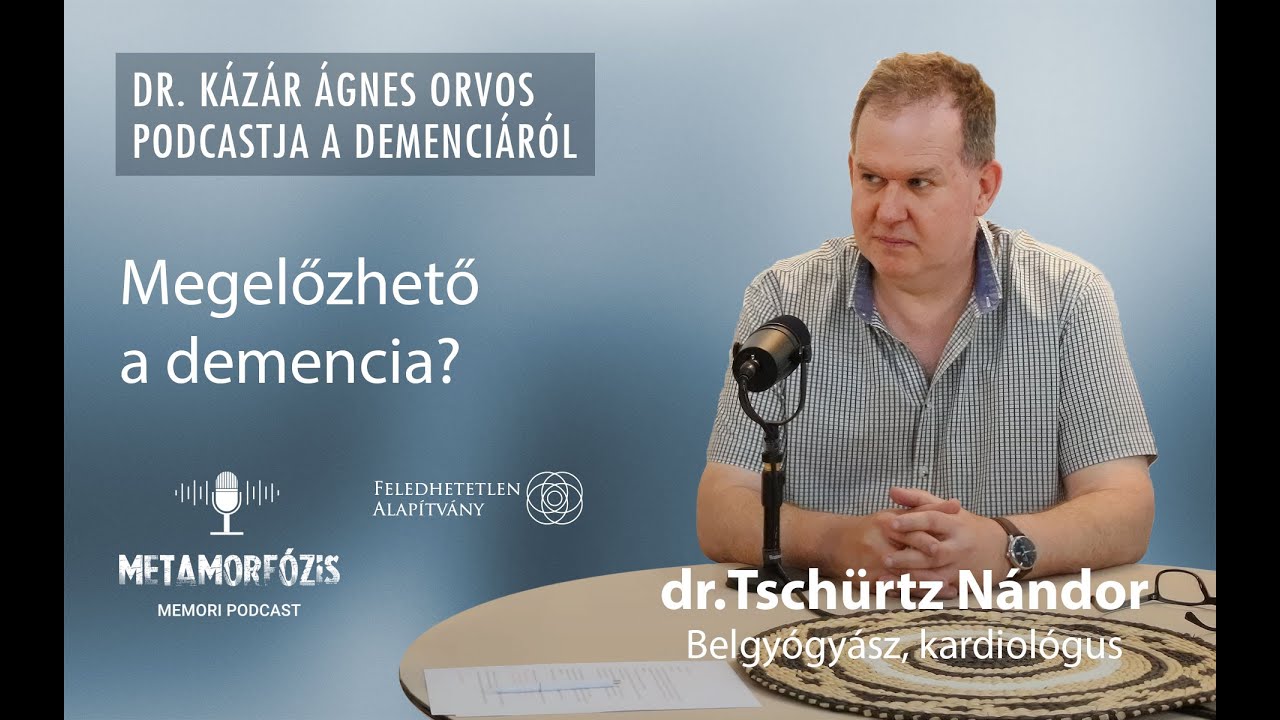 Megelőzhető a demencia? - Beszélgetés dr.Tschürtz Nándorral, az Érgondnokkal. - MP/10. rész