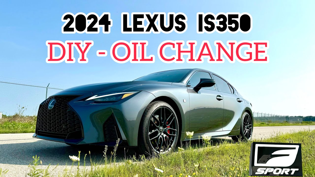 2024 Lexus IS350 - How Do You Change Your Oil?!