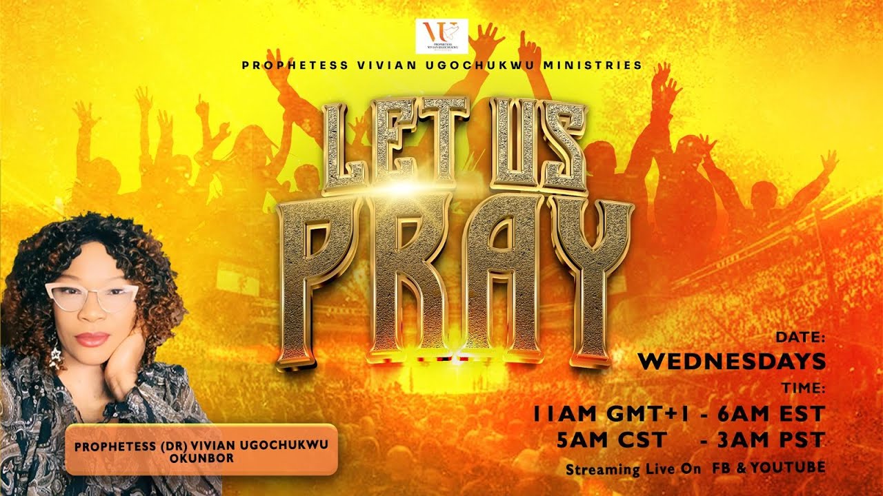 'LET US PRAY' Wednesday, 4th February 2026 with Prophetess Dr Vivian Ugochukwu Okunbor