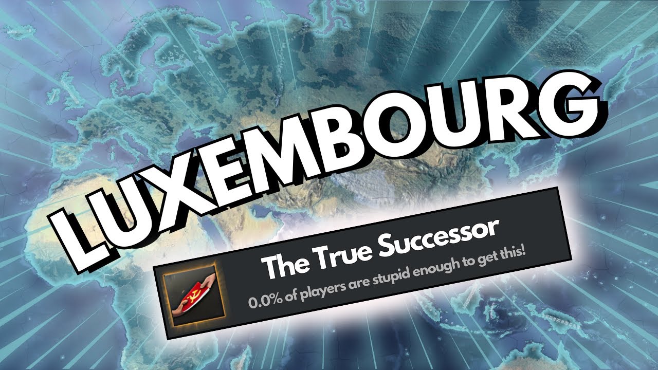 The RETURN of Luxembourg World Conquest (I Hate Myself)