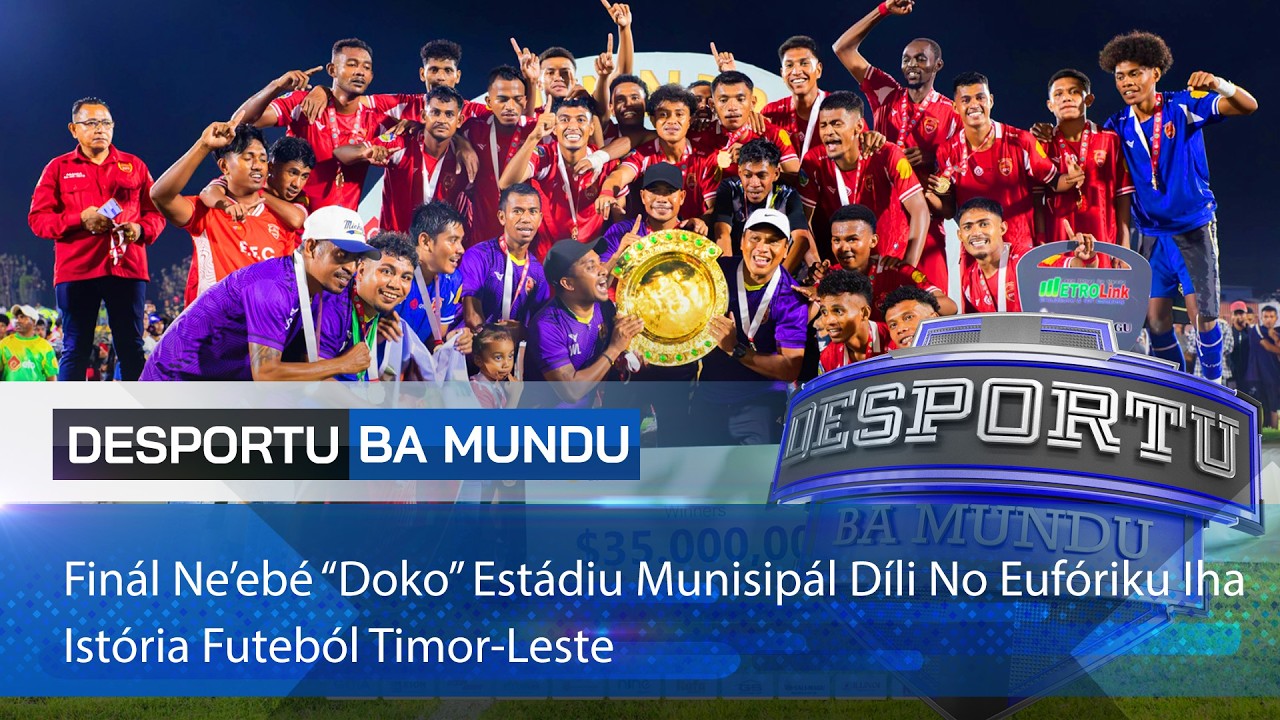 RETRATU DESPORTIVO - Finál Ne’ebé “Doko” Estádiu Munisipál Díli No Eufóriku Iha Istória Futeból TL