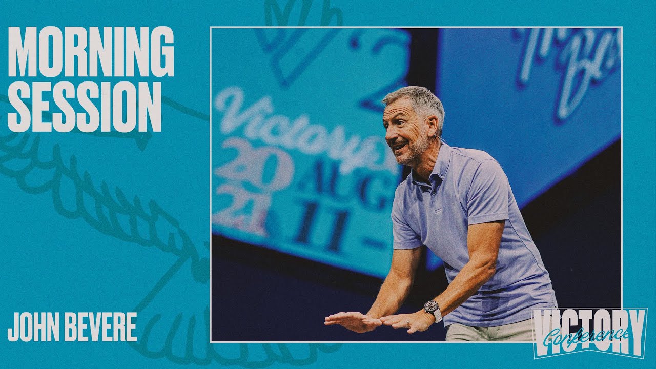 SATURDAY MORNING SESSION | JOHN BEVERE | VICTORY CONFERENCE 2021
