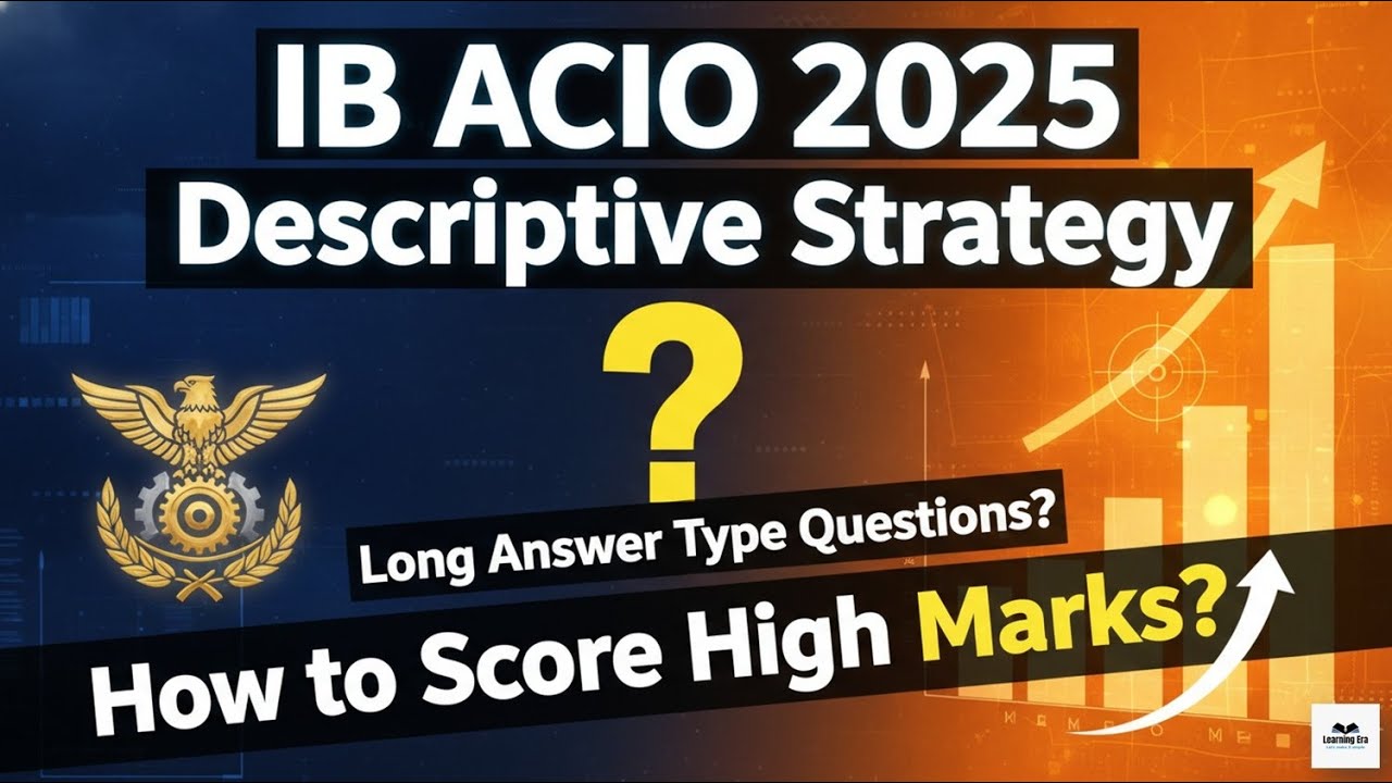 IB ACIO 2025 Descriptive Strategy - Long Answer Type Questions