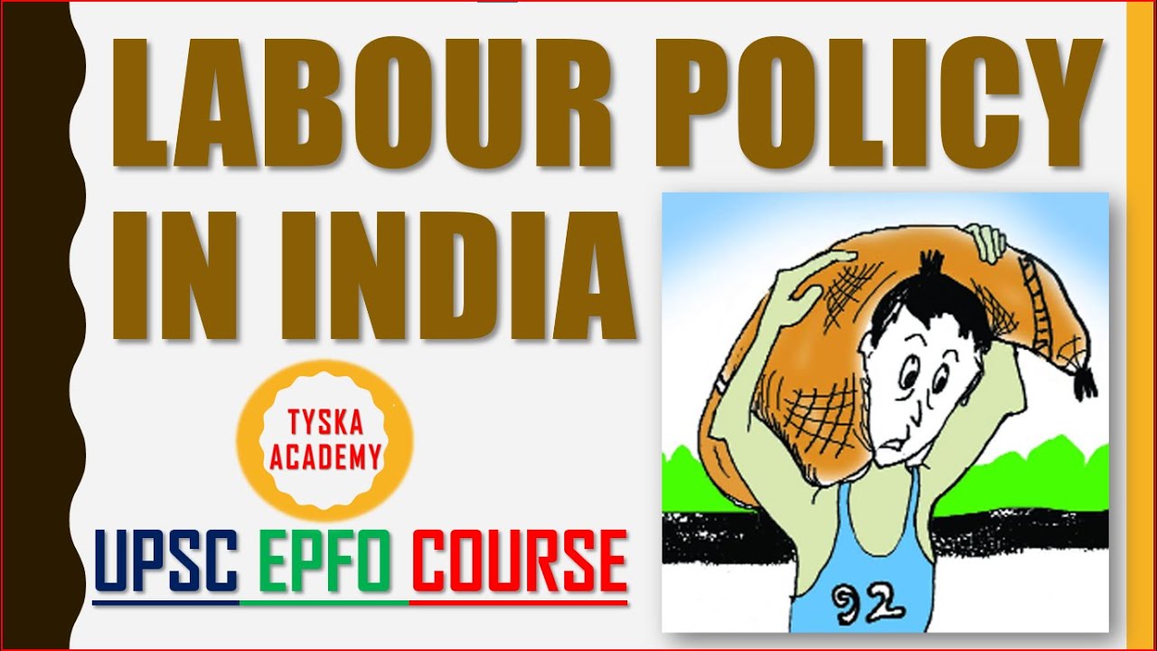 Labour Policy Of India | भारत की श्रम नीति | Labour Laws | UPSC EPFO Course | TYSKA Academy