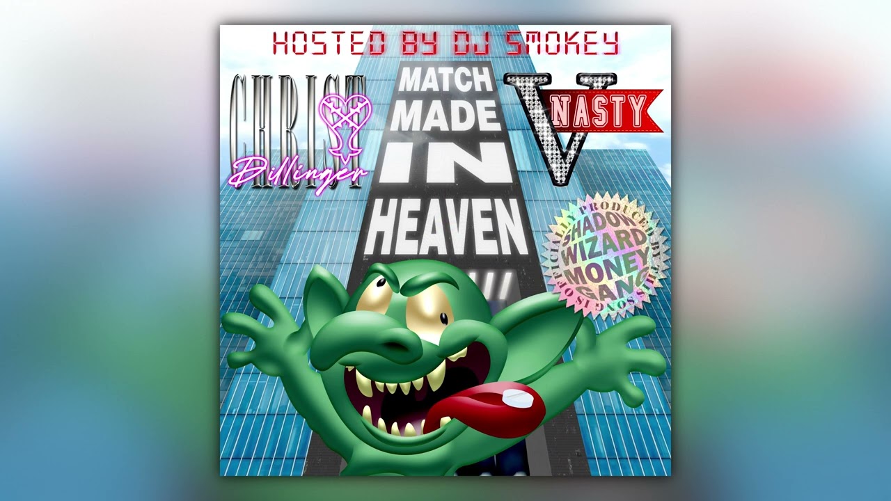 V-Nasty x Christ Dillinger - Match Made In Heaven (Prod. by Shadow Wizard Money Gang)