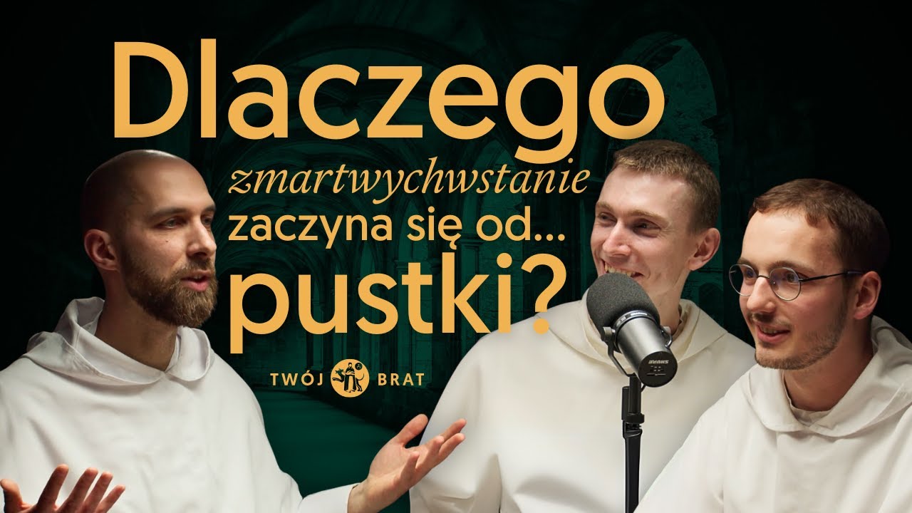 #1 Zmartwychwstanie zaczyna się od pustki. Dlaczego to ma sens? ✼ Tw&oacute;j Brat