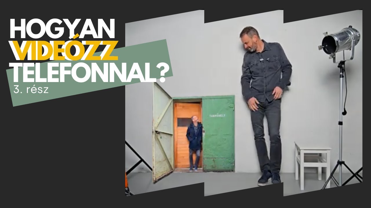 Hogyan vide&oacute;zz telefonnal - mint egy profi - Lencse M&ouml;g&ouml;tt 3. r&eacute;sz