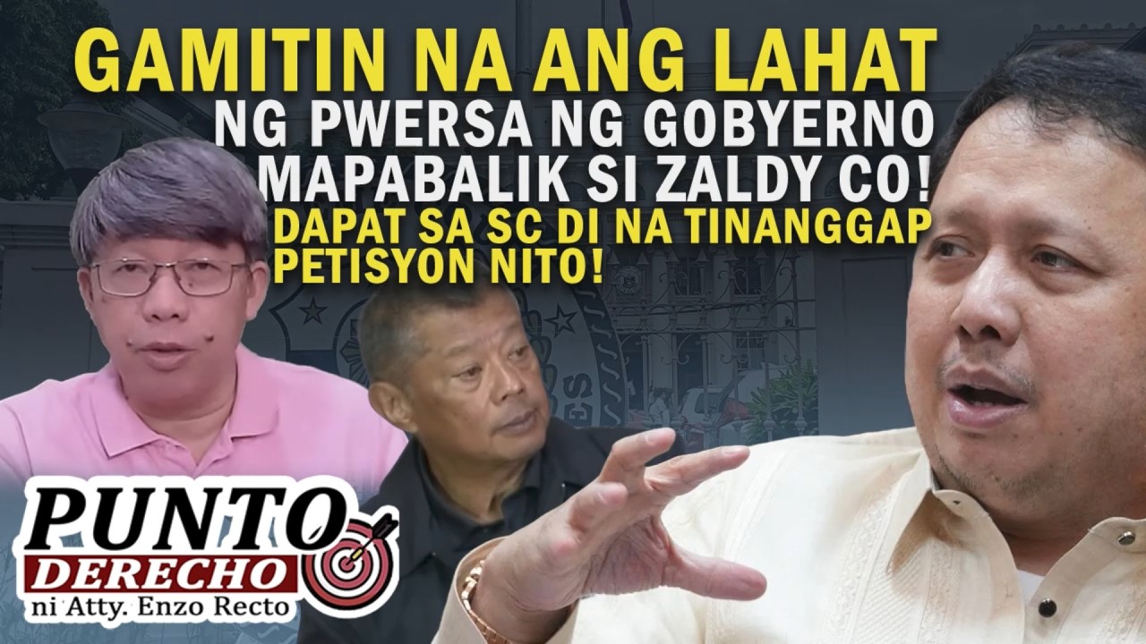 GAMITIN NA ANG LAHAT NG PWERSA NG GOBYERNO MAPABALIK SI ZALDY CO!