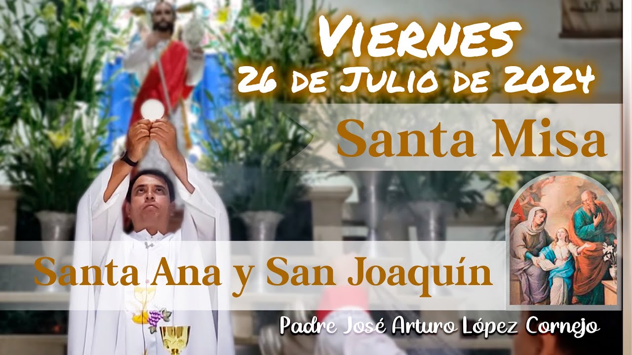 ✅ MISA DE HOY viernes 26 de Julio 2024 - Padre Arturo Cornejo