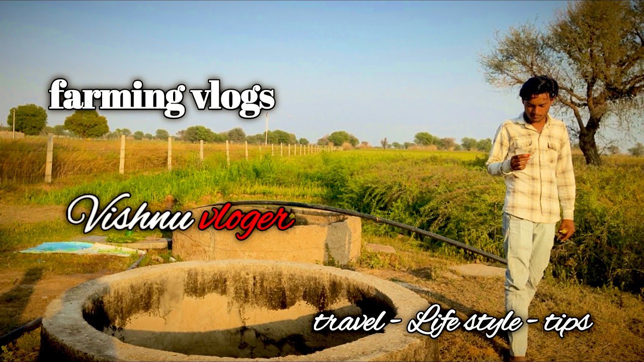 Farming vlog - Vishnu vloger - travel life style tips 