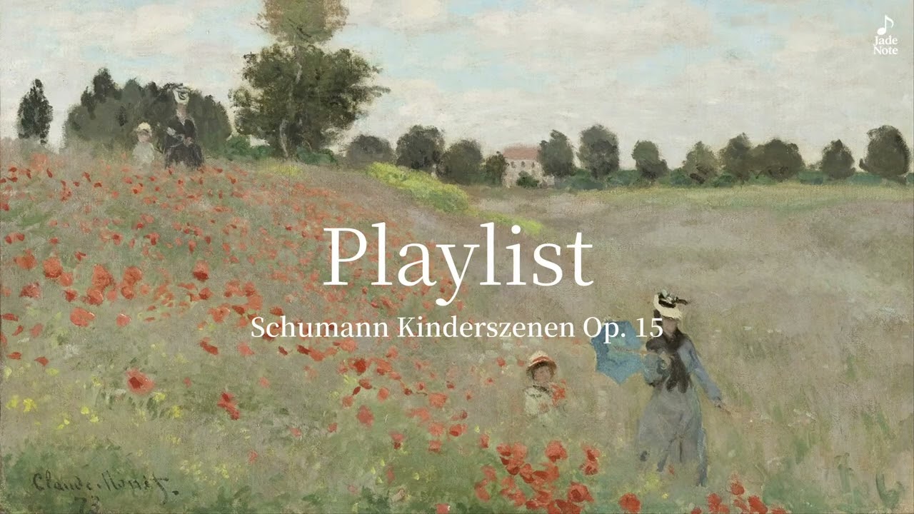 [Playlist] 🌙 꿈결 같은 피아노 선율, 슈만 트로이메라이(Schumann Kinderszenen Op15)  | Schumann’s Scenes from Childhood