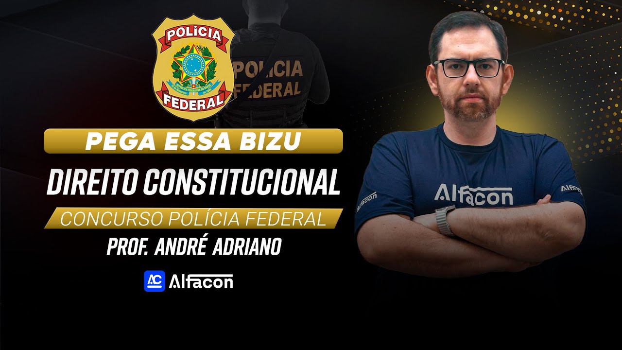 Pega esse Bizu! Concurso da PF|Direito Constitucional: Segurança Pública com André Adriano - AlfaCon