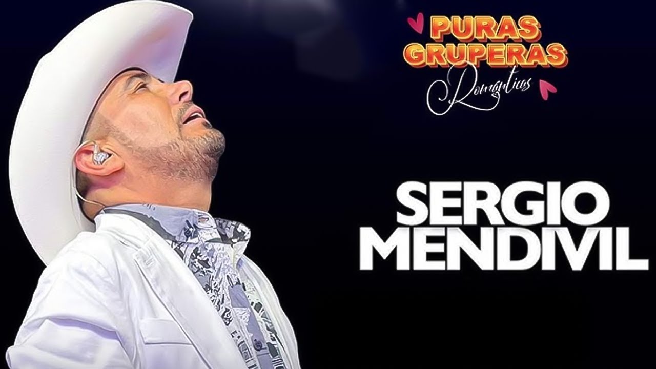 Sergio Mendivil Lo Mejor Exitos Sus Mejores Canciones - Mix sergio mendivil pa pistear