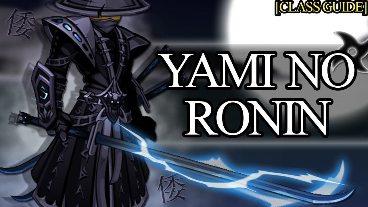 AQW - Yami No Ronin Class Guide (Enhancements, Class Skills, Combos, Soloing, Farming, PvP)