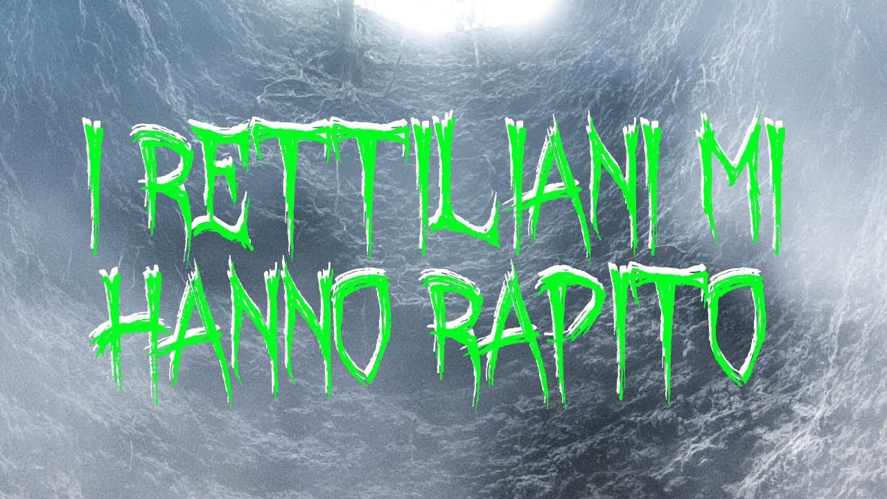 I rettiliani mi hanno rapito - Creepypasta