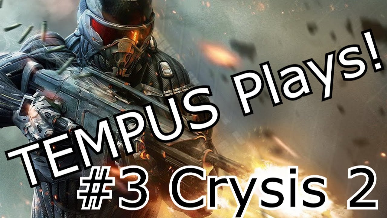 Gameplay - #3 Tempus Plays Crysis 2