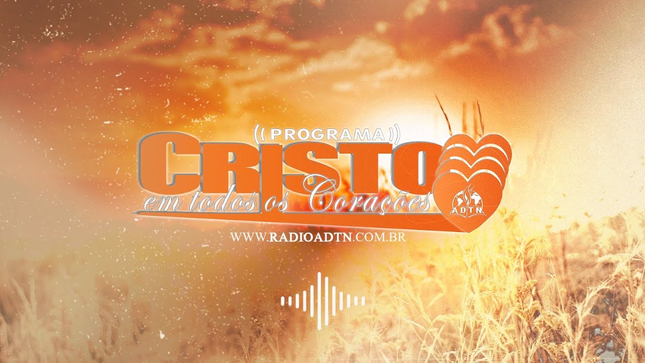 Programa CRISTOemTodosOsCorações | ADTN 11.03.2026