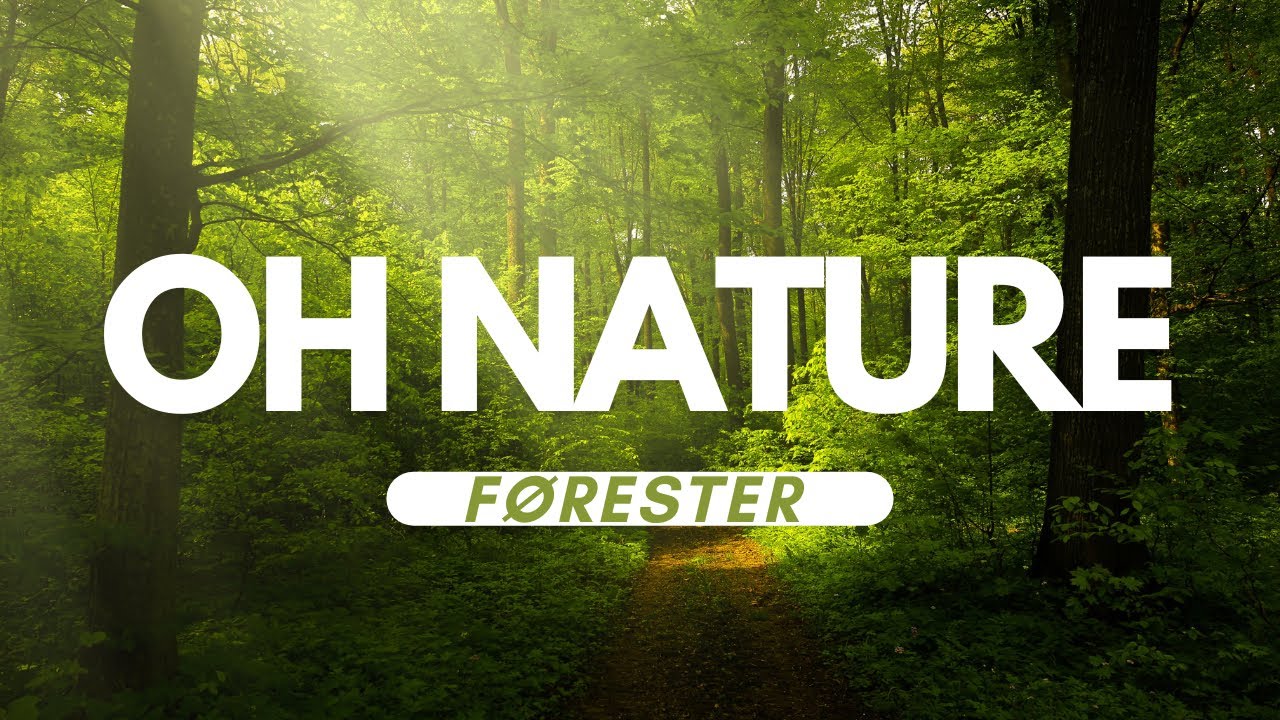 FØRESTER - OH NATURE