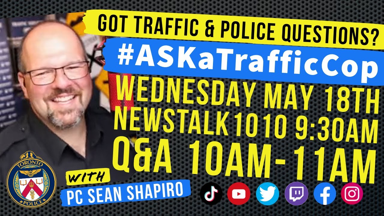 Wednesday #ASKaTrafficCop #Police Q&A for May 18, 2022