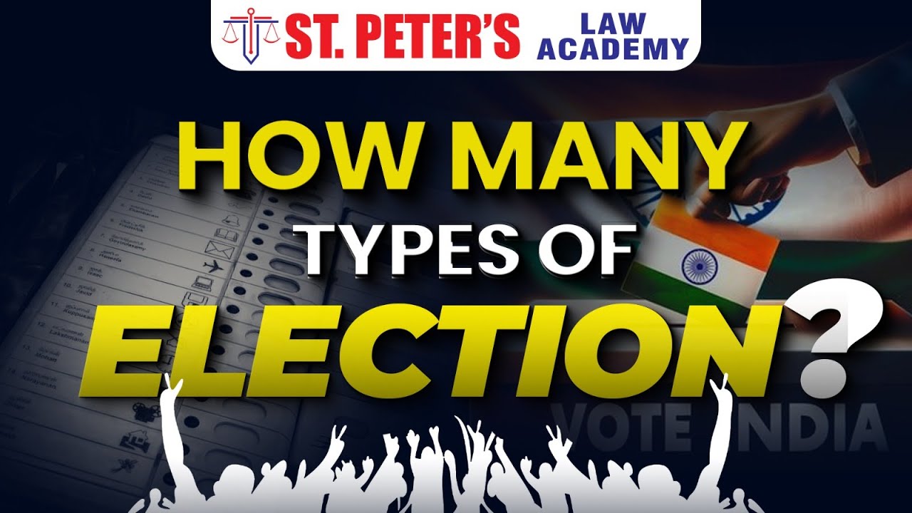 Types of Elections in India Explained | Complete Guide | St. Peter's Law Academy