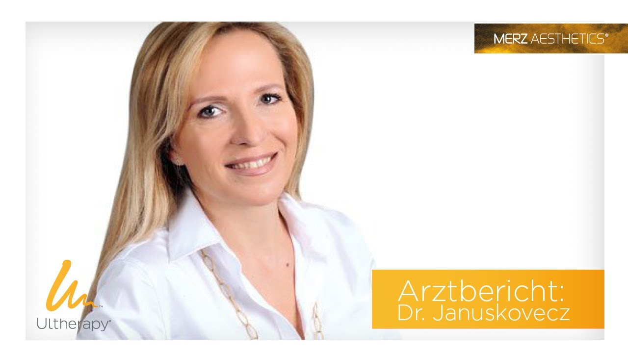 Ein modernes Lifting ohne OP - Dr. Januskovecz über Ultherapy®