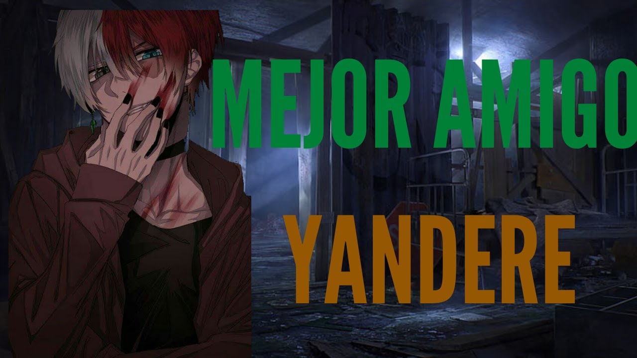 *Asmr* Tu Mejor amigo/ Yandere te secuestra