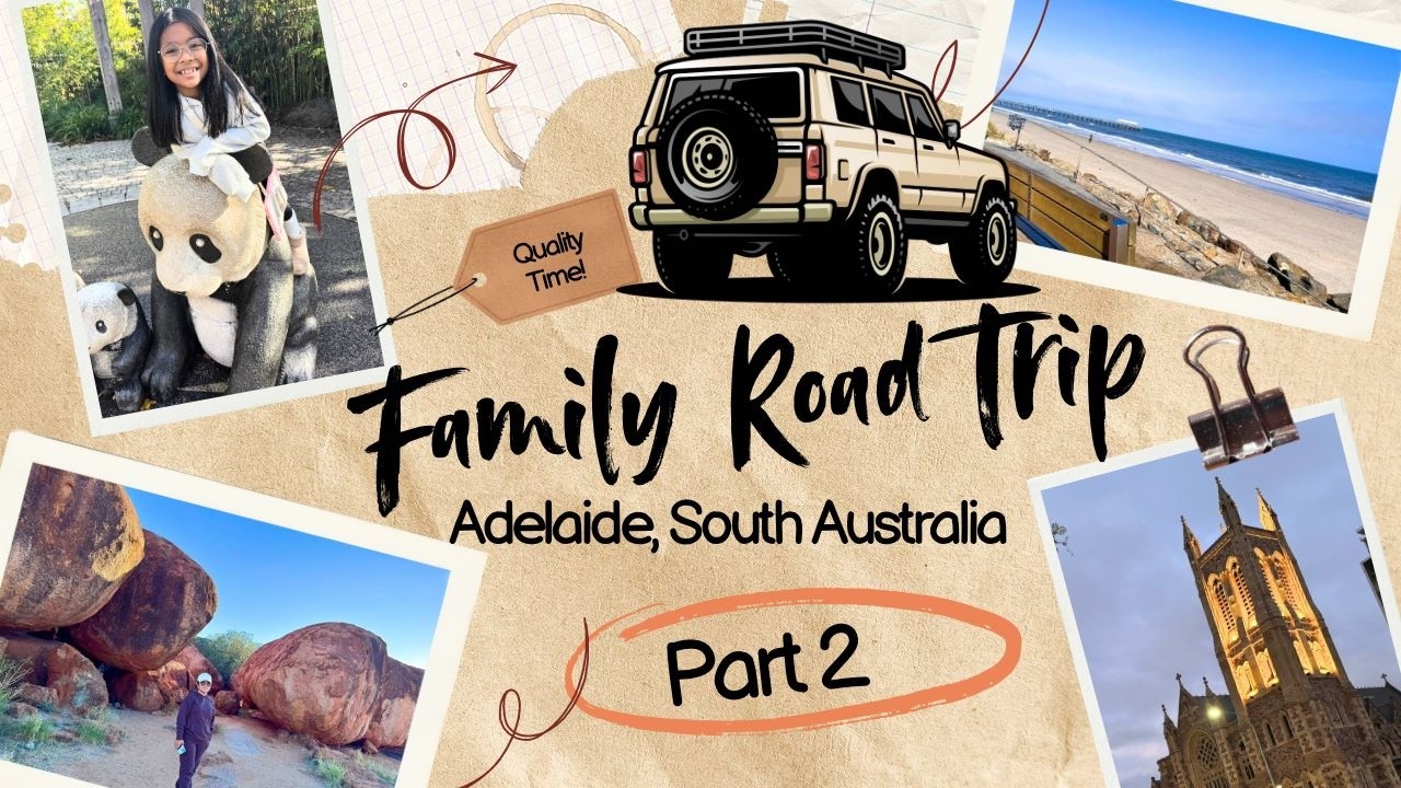 Family Road Trip to Adelaide | South Australia - Part 2