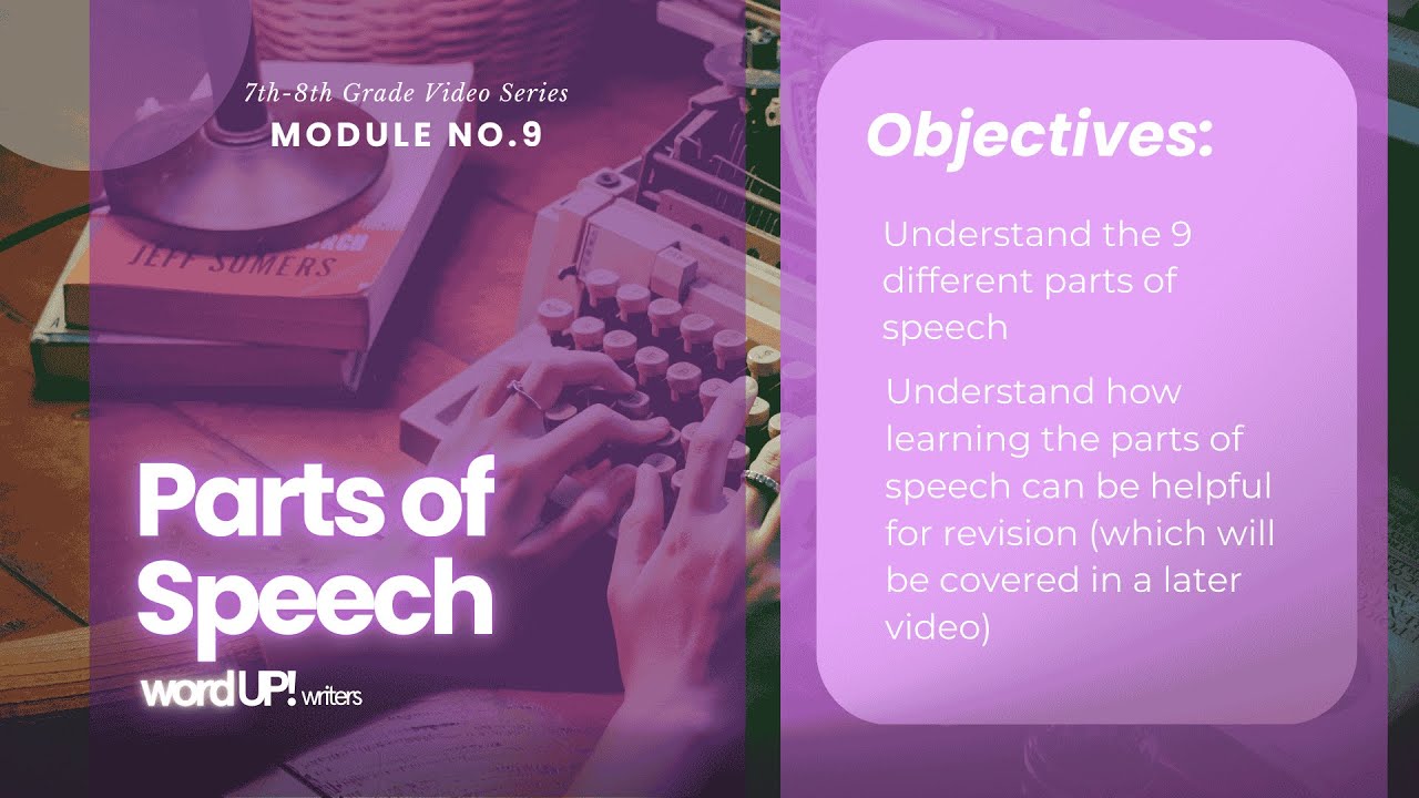 Module 9: 7th-8th Grade Video Series - Parts of Speech