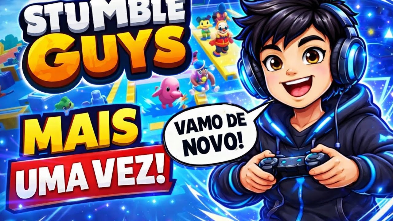 Mais uma vez STUMBLE GUYS!!!