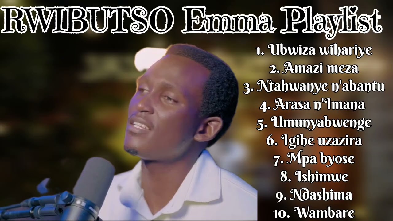 RWIBUTSO EMMA Playlist