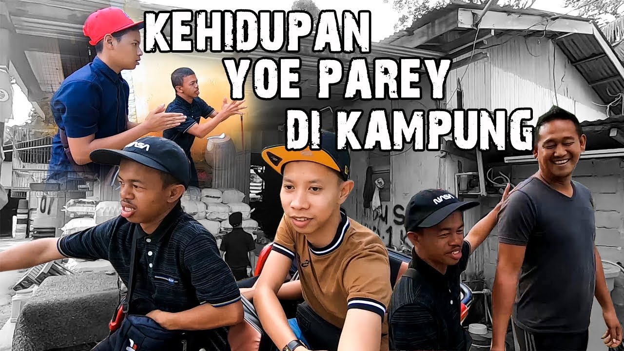 KEHIDUPAN YOE PAREY DI KAMPUNG