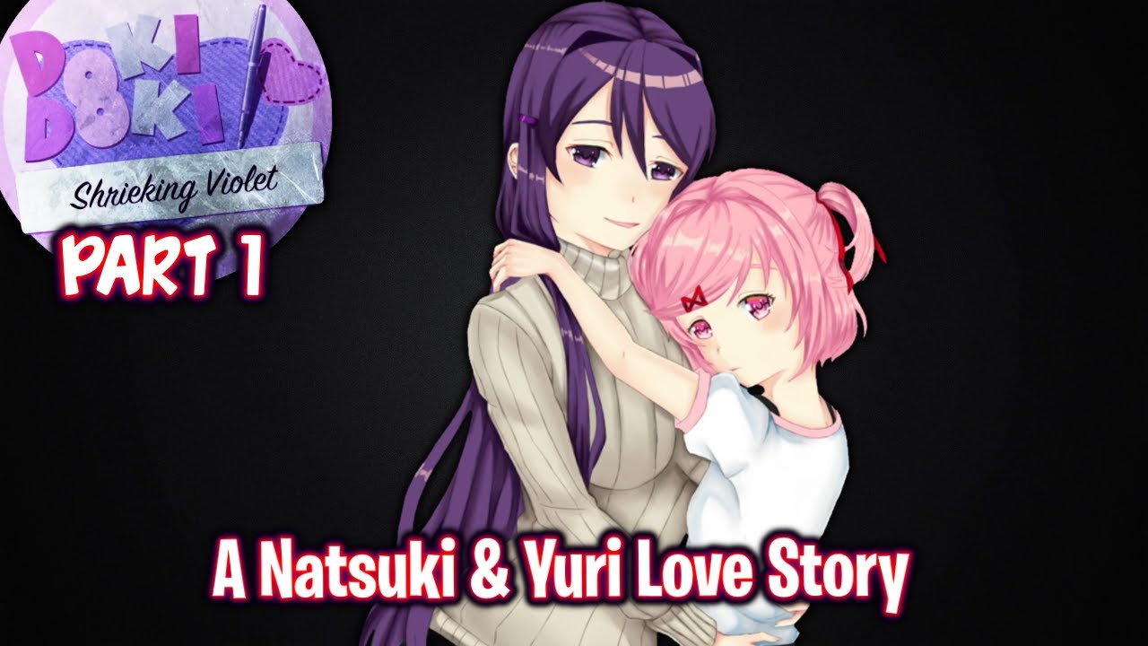 A Natsuki & Yuri Love Story!!!!(Part 1)(DDLC Shrieking Violet MOD)(DEMO)