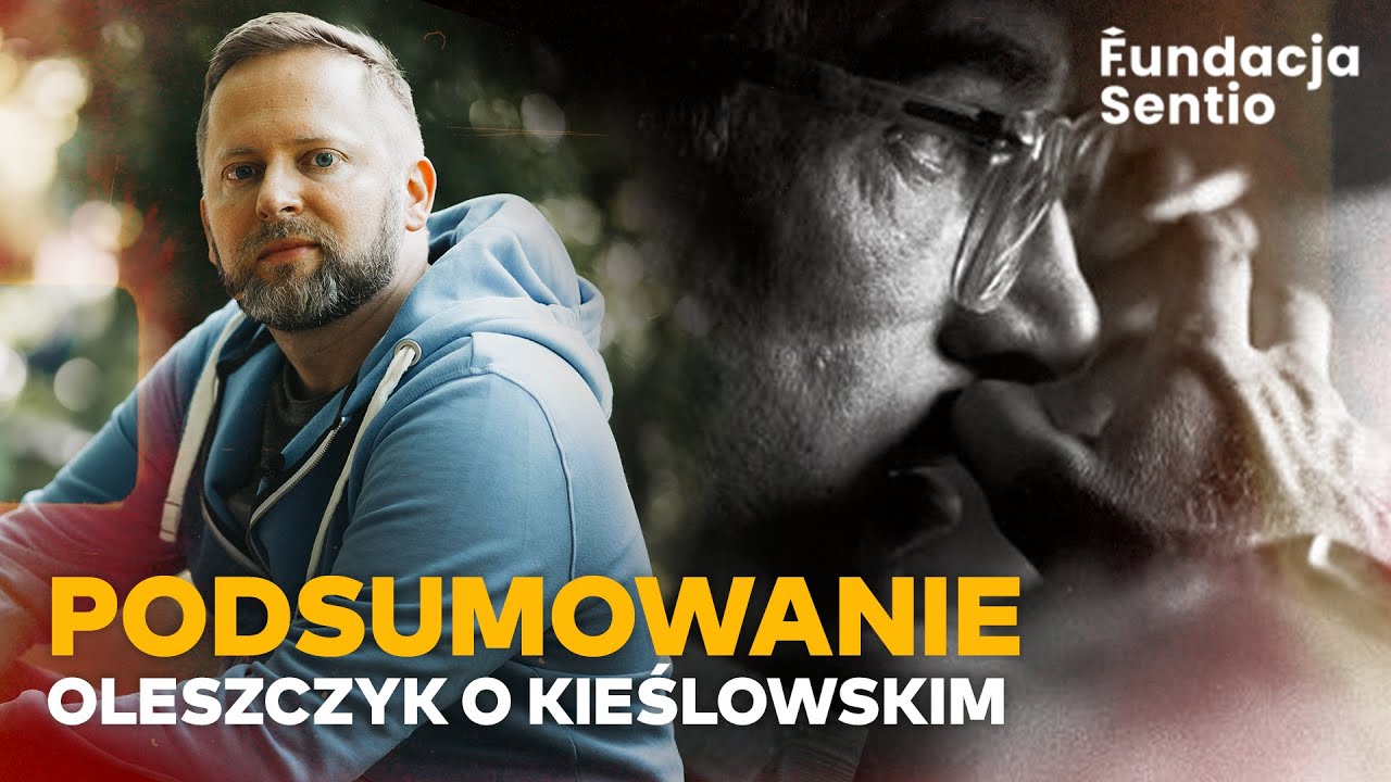 OLESZCZYK O KIEŚLOWSKIM - Podsumowanie