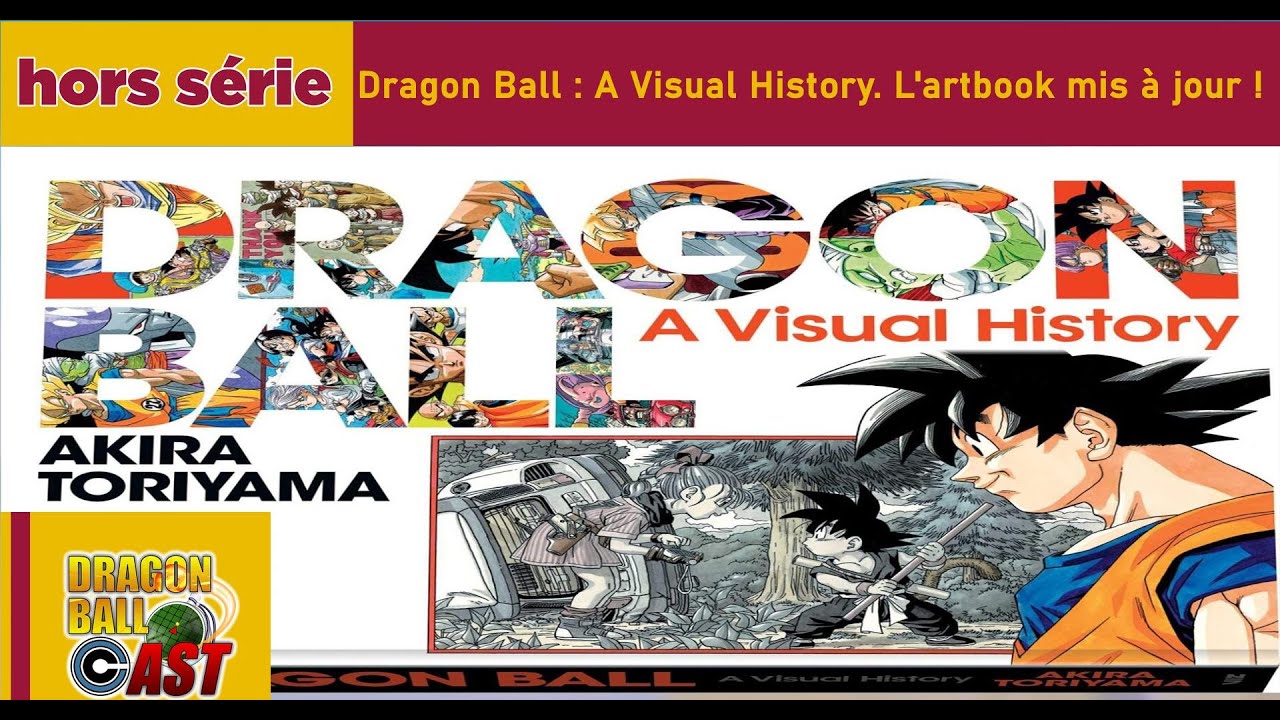 Dragon Ball : A Visual History. La mise à jour du Grand Livre de Dragon Ball !