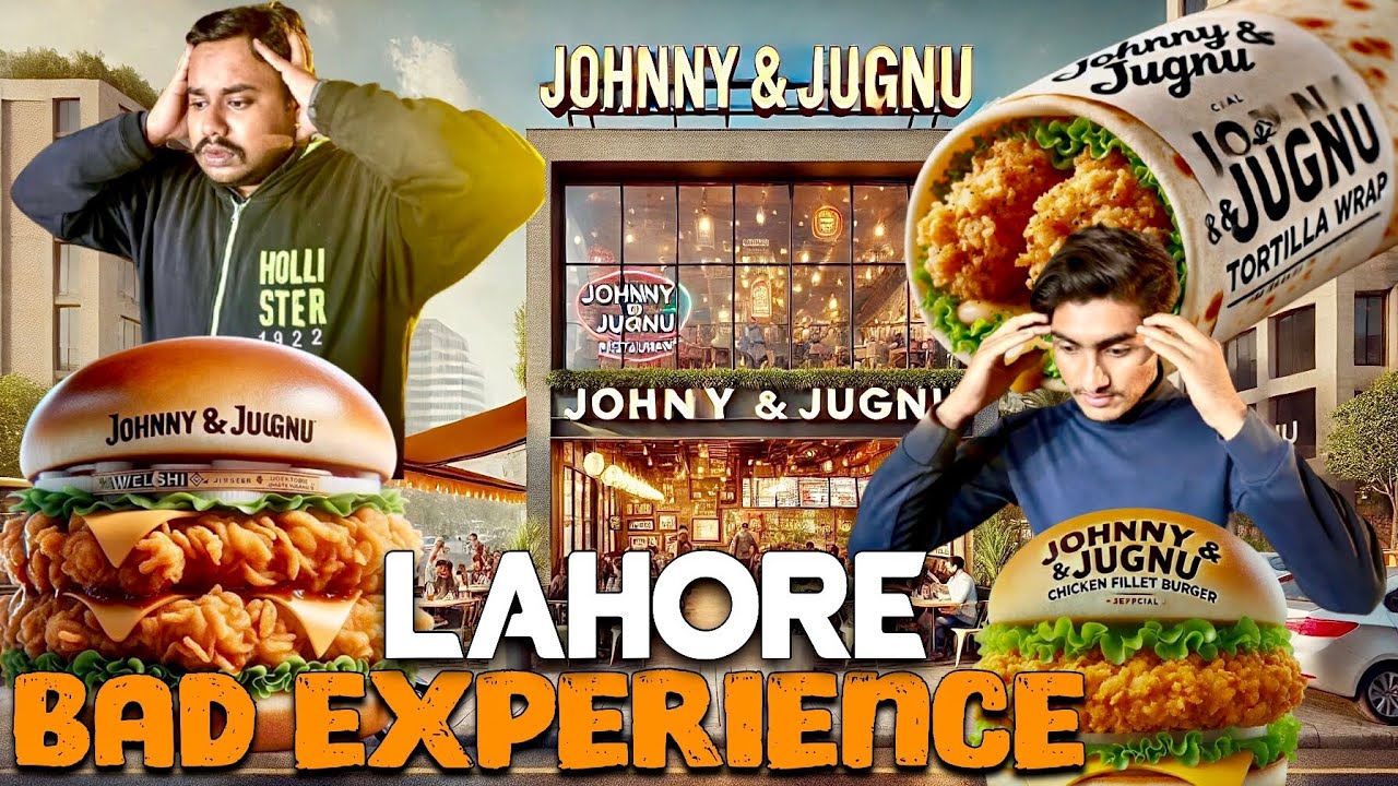 Highly Disappointed by Lahore’s Top Food Brand: Johnny & Jugnu Review