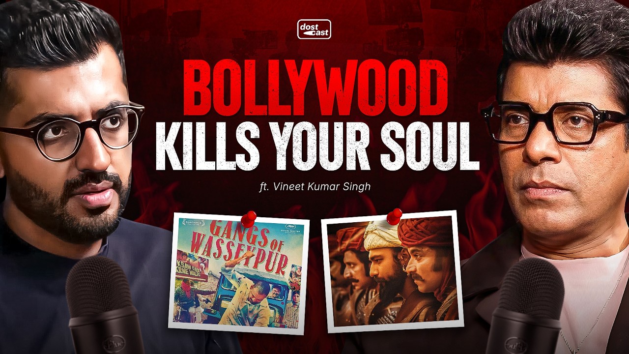 How Bollywood Kills Your Innocence | Dostcast w/ Vineet Kumar Singh