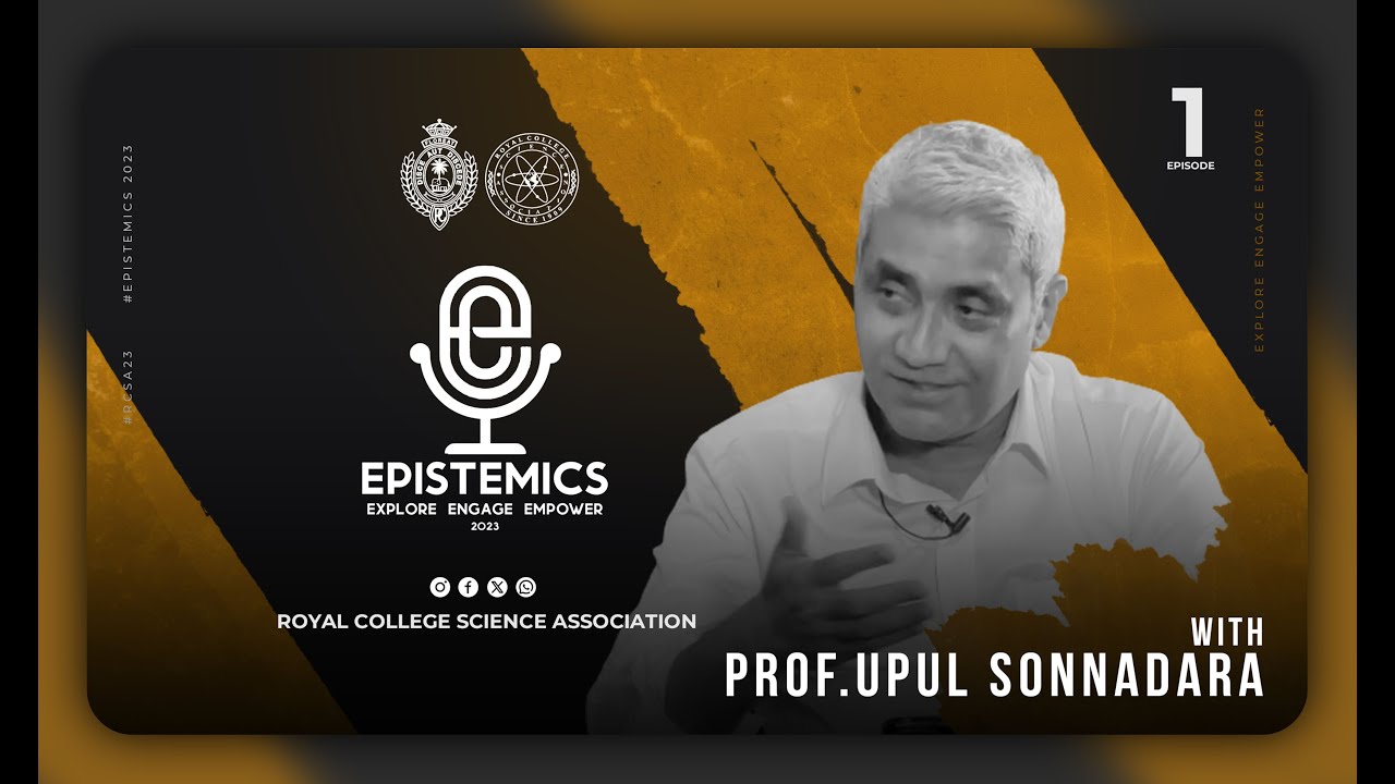 Epistemics '24 | Episode 01 | Colombo University - Faculty of Science | With Prof. Upul Sonnodara