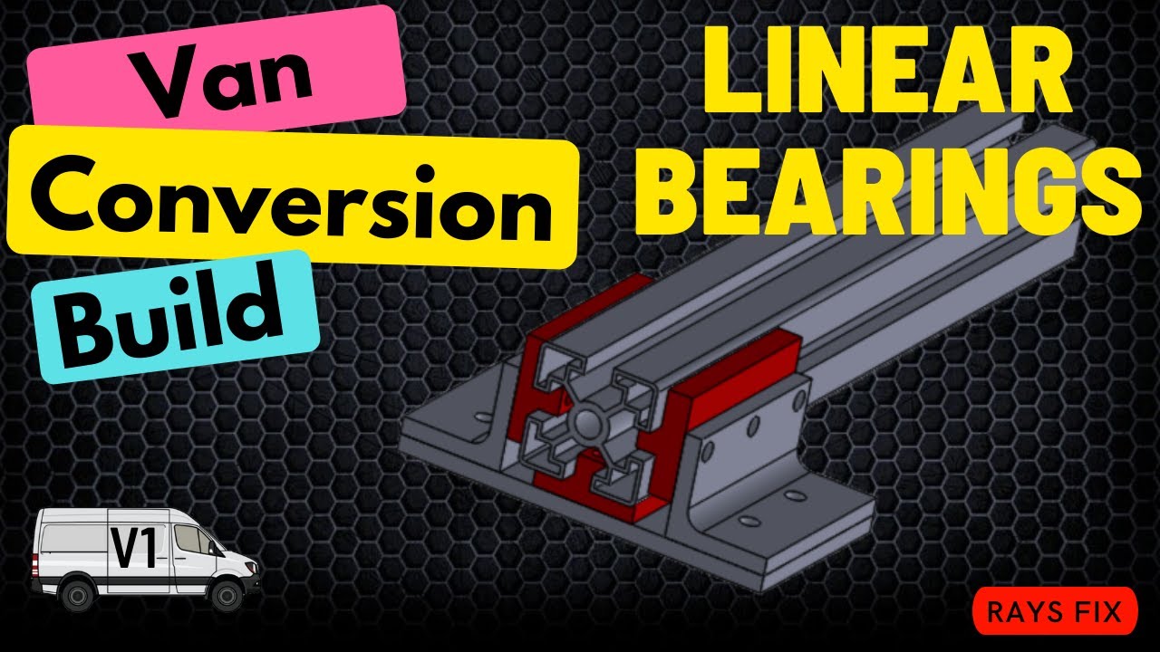Линейные подшипники Van Conversion Build