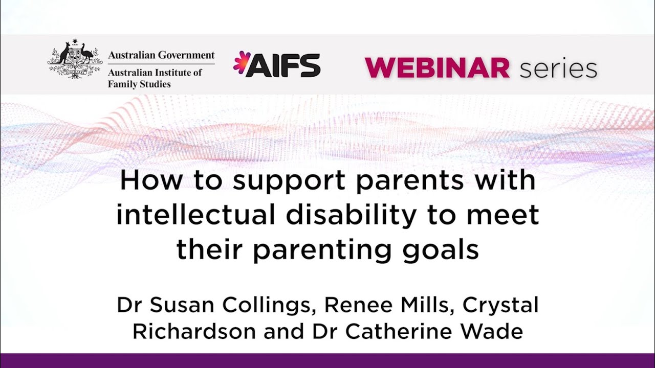 How to support parents with intellectual disability to meet their parenting goals