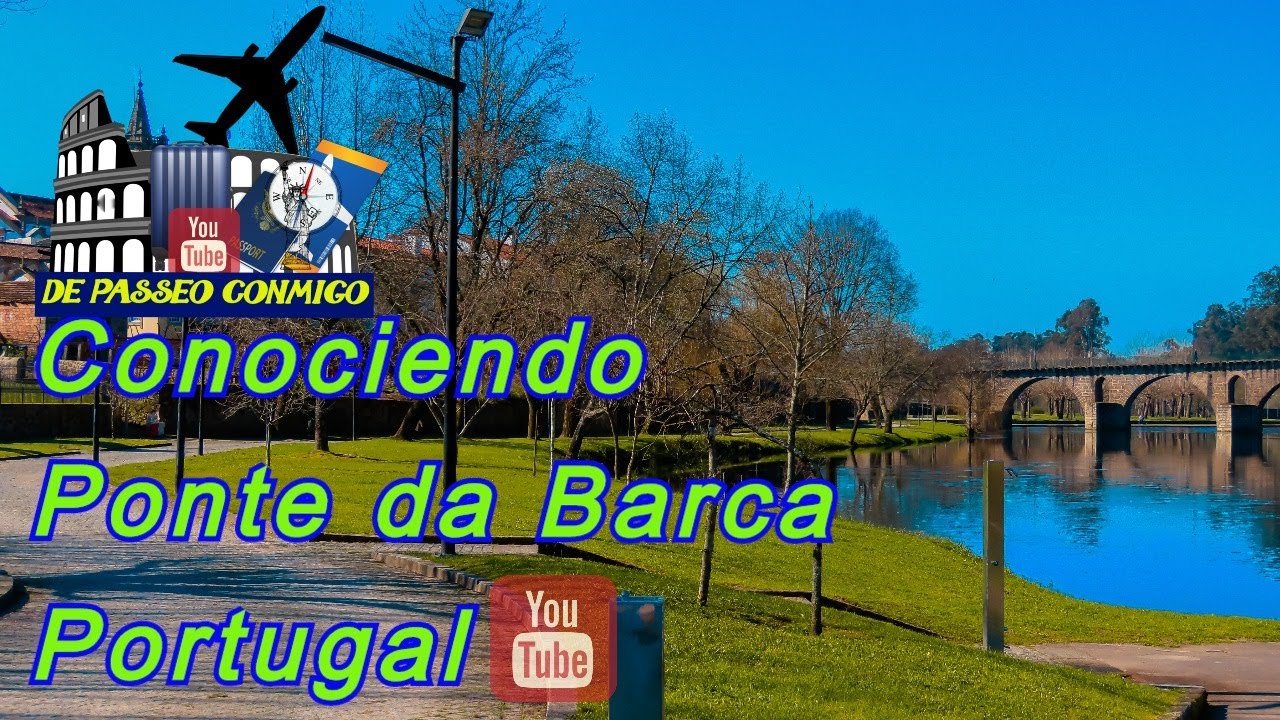 🌄*VISIT PORTUGAL*. PONTE DA BARCA. VIAJANDO POR PORTUGAL😉